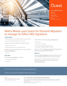 Matrix Metals uses Quest On Demand Migration to manage its Office 365 migrations