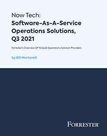 Forrester Now Tech: Software-As-A-Service Operations Solutions, Q3 2021