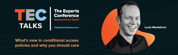 What's New in Conditional Access Policies and Why You Should Care 