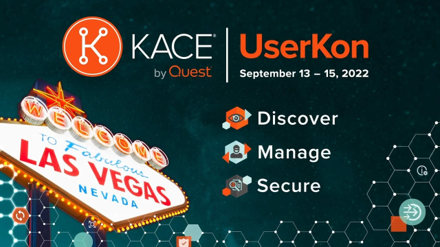 Attend KACE UserKon 2022 to maximize your endpoint management skills.