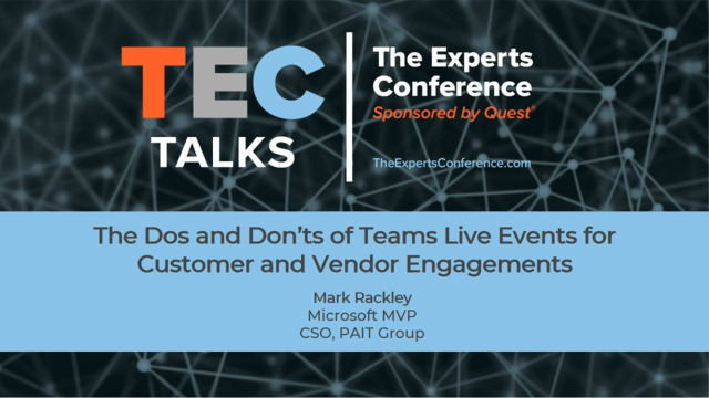 TEC Talk: The Dos and Don’ts of Teams Live Events for Customer and Vendor Engagement